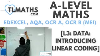 ALevel Maths L317 Data Introducing Linear Coding [upl. by Morly315]