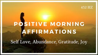 Positive Morning Affirmations Self Love Abundance Gratitude Joy [upl. by Nerrat]