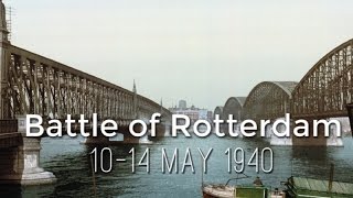 The Battle of Rotterdam  1940 [upl. by Hendrick]