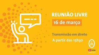 Reunião Livre Online  16 março 2022 [upl. by Haimehen91]