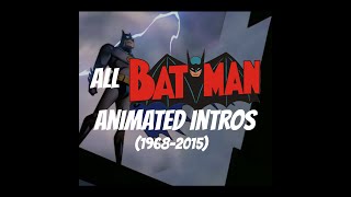 ALL Batman Animated Intros  19682015 [upl. by Isnam]