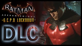 Batman Arkham Knight DLC GCPD Lockdown Nightwing Story [upl. by Biebel]