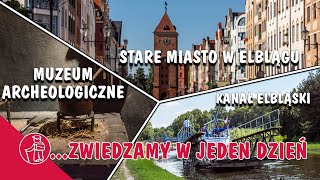 ELBLĄG I KANAŁ ELBLĄSKI⛴  CO WARTO ZOBACZYĆ MUZEUM ARCHEOLOGICZNOHISTORYCZNE🏛 STARE MIASTO🏘 [upl. by Anuait29]