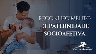 Reconhecimento de Paternidade Socioafetiva [upl. by Juliann692]