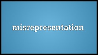 Misrepresentation Meaning [upl. by Manup]