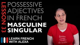 French Possessive Adjectives Masculine Singular [upl. by Sallyann]