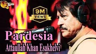 Pardesia  Attaullah Khan Esakhelvi  HD Video Song [upl. by Melinde]