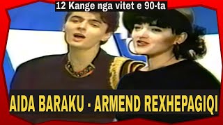 Aida Baraku amp Armend Rexhepagiqi  12 Kange nga vitet e 80ta [upl. by Enorej]