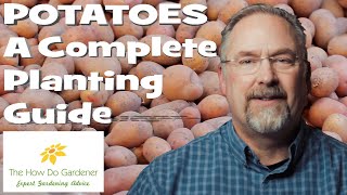 Planting Potatoes  A Complete Planting Guide [upl. by Ellirehs]