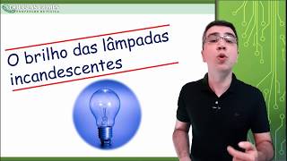 Aprenda didaticamente como funciona o brilho das lÃ¢mpadas incandescentes [upl. by Dnalkrik]