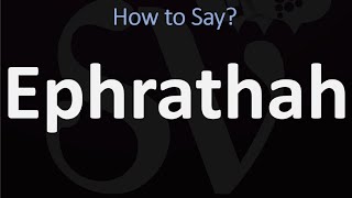 How to Pronounce Ephrathah CORRECTLY Biblical Name Pronunciation [upl. by Nahsed]