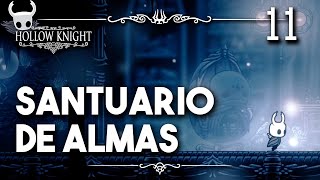 Santuario de Almas  Hollow Knight Guia Paso a Paso 112 Español  Ep 11 [upl. by Alyakim]