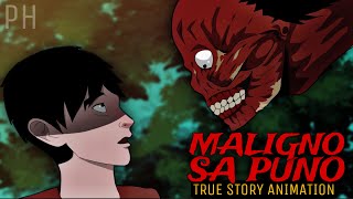 MALIGNO SA PUNO  True Story Animation [upl. by Nylidam]