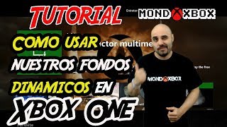 Tutorial  Como usar nuestros propios fondos dinámicos en Xbox One  MondoXbox [upl. by Fini711]