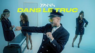 Yanns  DANS LE TRUC Clip officiel [upl. by Aitret446]