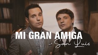 SanLuis  Mi Gran Amiga Video Oficial [upl. by Ladew831]