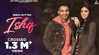 Ishq Official Video  Seera Buttar  Punjabi Song [upl. by Atsedom831]