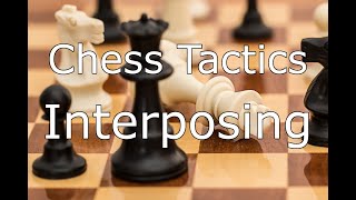 Chess Tactics Interposing [upl. by Dnomsed]