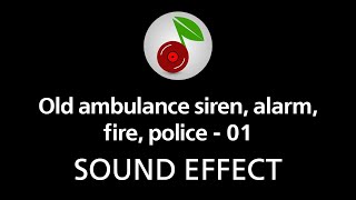 🎧 Old ambulance siren alarm fire police  01 SOUND EFFECT [upl. by Widera]