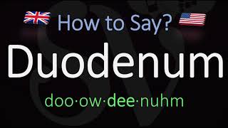 How to Pronounce Duodenum British Vs American English Pronunciation [upl. by Pavlish]