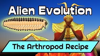 Alien Biosphere Evolution 8 The Arthropod Recipe [upl. by Hallee]