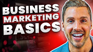 Understanding Marketing Basics For Businesses  Marketing 101 [upl. by Boice769]