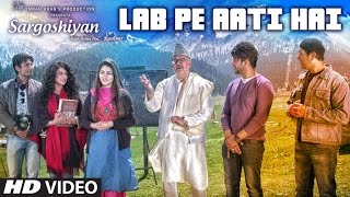 Lab Pe Aati Hai Video Song  Khusboo JainKeshav Kumar  Sargoshiyan [upl. by Nolak]