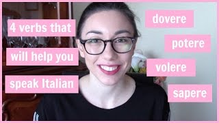 POTERE VOLERE DOVERE SAPERE  4 verbs that will help you speak Italian [upl. by Ahsead]