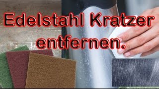 Edelstahl Kratzer entfernen [upl. by Feledy]