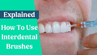 How To Use Interdental Brushes [upl. by Adnaloj]