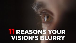 11 Reasons Your Visions Blurry  Health [upl. by Gallager]