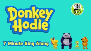 Donkey Hodie  7 Minute Sing Along  Now On PBS Kids [upl. by Kial]