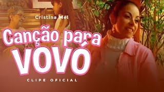 Cristina Mel  Canção para Vovó Clipe Oficial [upl. by Ayekel]