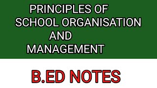 Principles of school organisation and managementBED notes in Hindi school management [upl. by Ymmik]