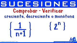 Comprobar sucesiones crecientes decrecientes monótonas [upl. by Zanlog]