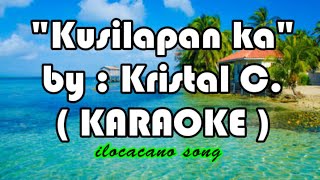 Kusilapan ka by kristal ConcepcionKARAOKE VERSION [upl. by Luella]