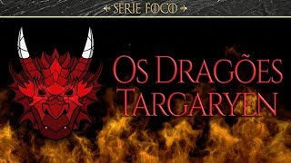 Os Dragões Targaryen  Game of Thrones [upl. by Leisam]