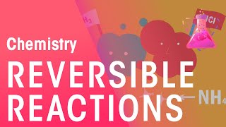 What Are Reversible Reactions  Reactions  Chemistry  FuseSchool [upl. by Dugaid]