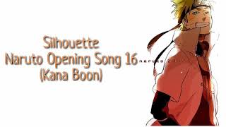 Silhouette Naruto Opening Song 16 Lyrics by Kana Boon [upl. by Dranyam]