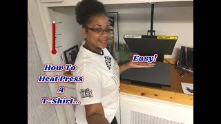 How To Heat Press A TShirt 101  Easy Tutorial [upl. by Sher]