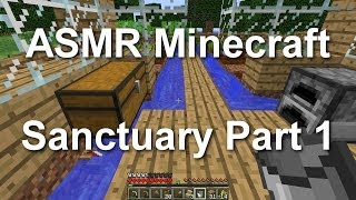 ASMR Minecraft  Sanctuary Part 1 [upl. by Dean158]