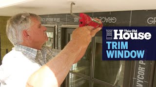 How to Trim an Exterior Window  This Old House [upl. by Burrus309]