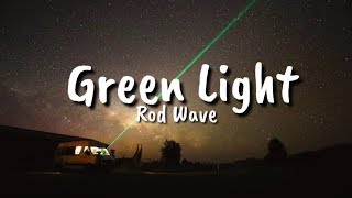 Rod Wave  Green Light Lyrics [upl. by Eniamor556]