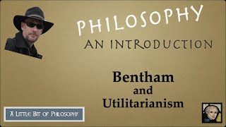 Bentham and Utilitarianism [upl. by Eeb]