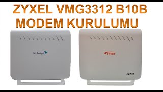 ZYXEL VMG3312 B10B MODEM KURULUMU TÜRK TELEKOM UYGULAMALI ANLATIM [upl. by Gwendolen]