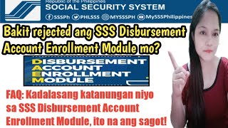 Bakit rejected ang SSS Disbursement Account Enrollment Module mo [upl. by Atimad]