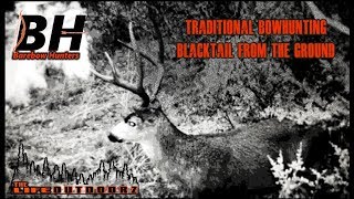 Traditional Bowhunting Blacktail Deer From The Ground EP1 [upl. by Naesyar188]