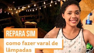 Como fazer varal de lâmpadas  aprenda com Paloma Cipriano  CASA DE VERDADE [upl. by Nemzzaj]