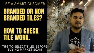 Branded Or Non Branded Tiles How to check tile work Tips To Select tiles before buying Market Scam [upl. by Ahsinyar]