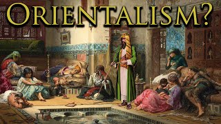 What is Orientalism [upl. by Dnomal]